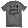 Outlet 🎁 Lincoln Outfitters Men's Short Sleeve I am Here Becuase You Broke It T-Shirt Graphite Heather - LO-152 - T-Shirts ⌛